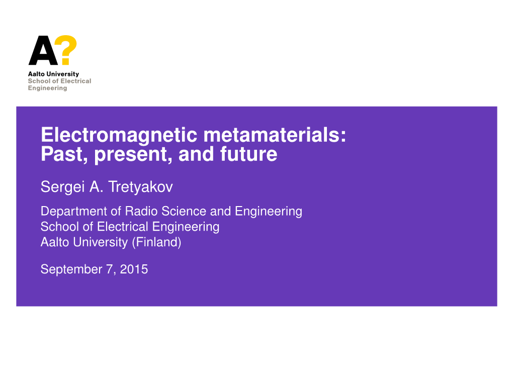 Electromagnetic Metamaterials: Past, Present, and Future Sergei A