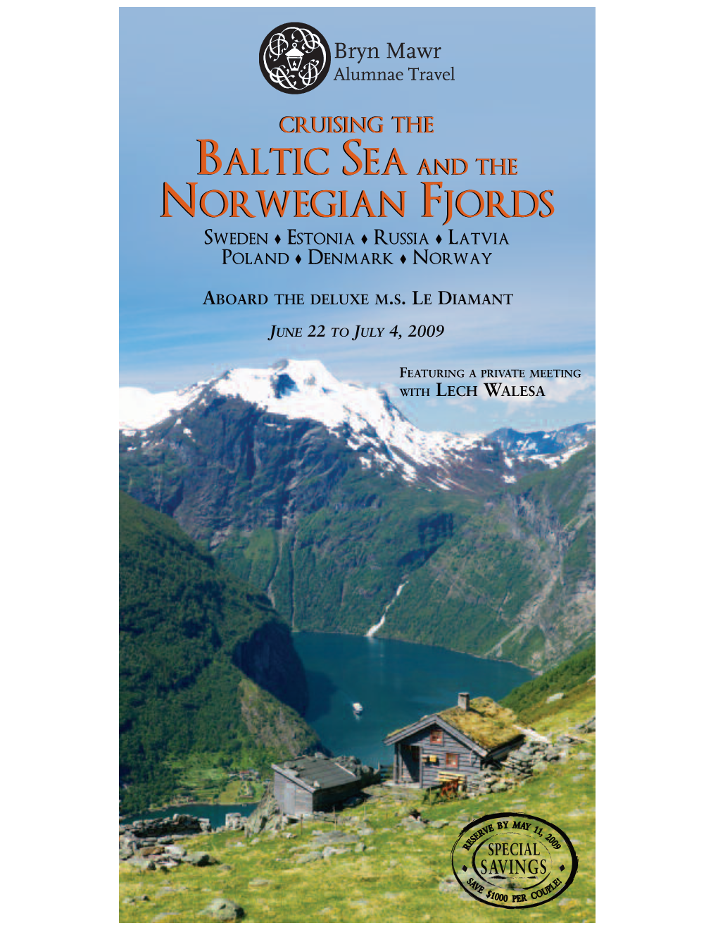 Baltic Sea and the Norwegian Fjords Program Has Sold out the Last Four Years, So We Urge You to Make Your Reservation While Special Savings Are Still Available