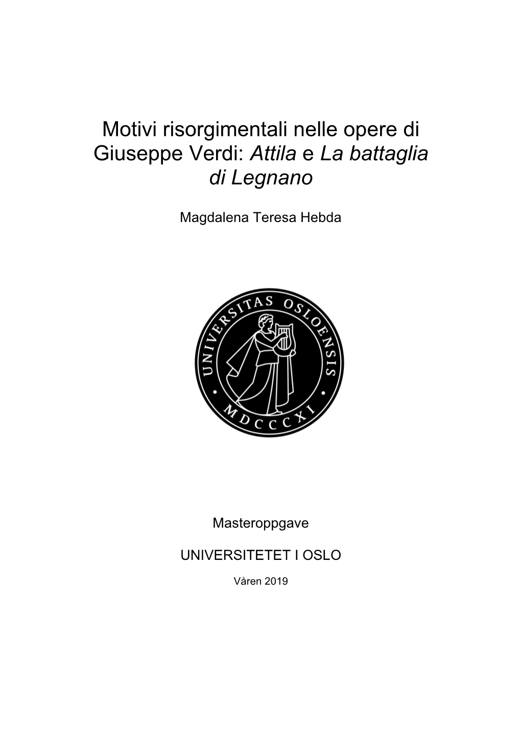 Motivi Risorgimentali Nelle Opere Di Giuseppe Verdi: Attila E La Battaglia Di Legnano