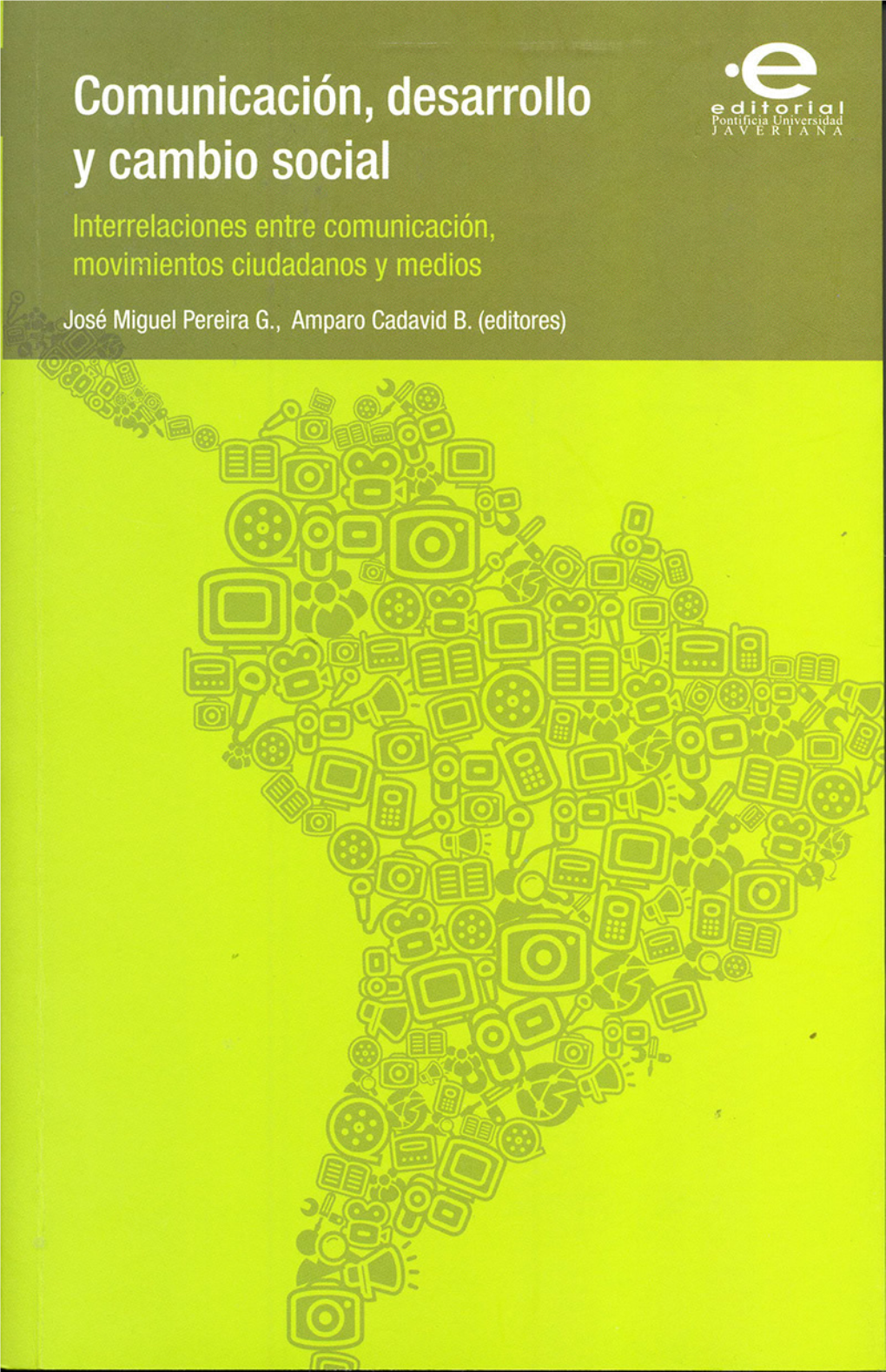 Comunicación, Desarrollo Y Cambio Social Interrelaciones Entre Comunicación, Movimientos Ciudadanos Y Medios