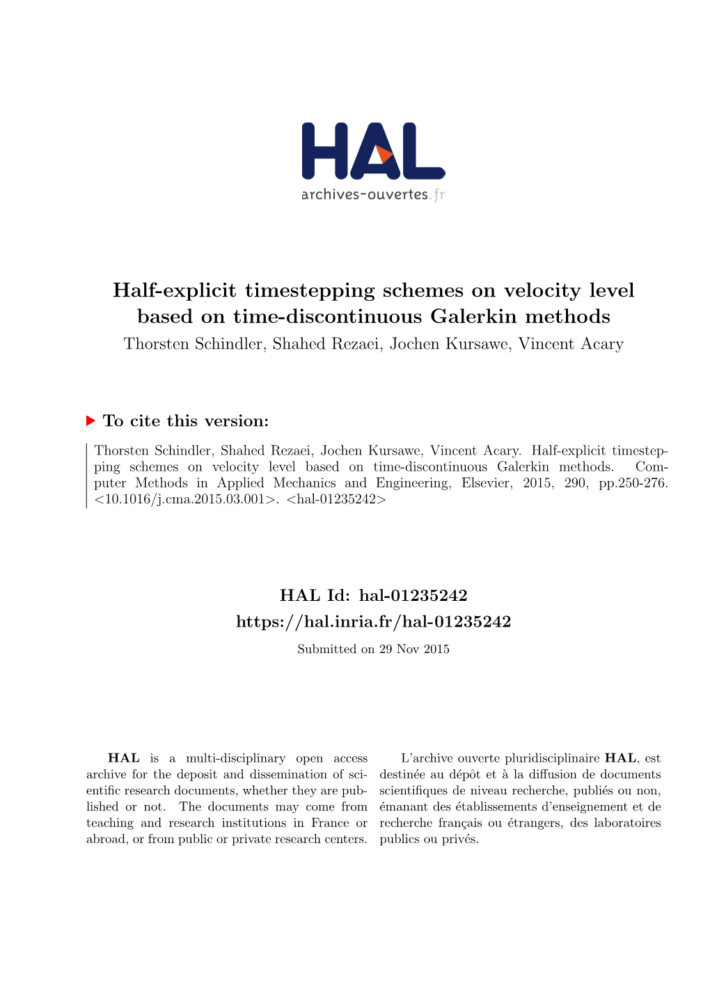 Half-Explicit Timestepping Schemes on Velocity Level Based on Time-Discontinuous Galerkin Methods Thorsten Schindler, Shahed Rezaei, Jochen Kursawe, Vincent Acary