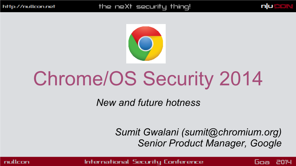 Chrome/OS Security 2014 New and Future Hotness