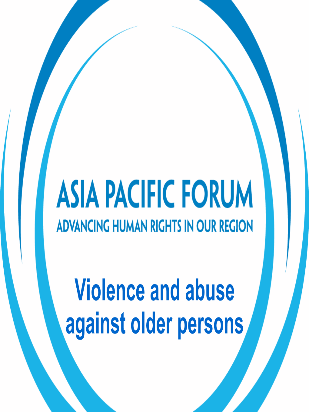 2. the Role of Nhris and the Rights of Older Persons 3. Violence and Abuse