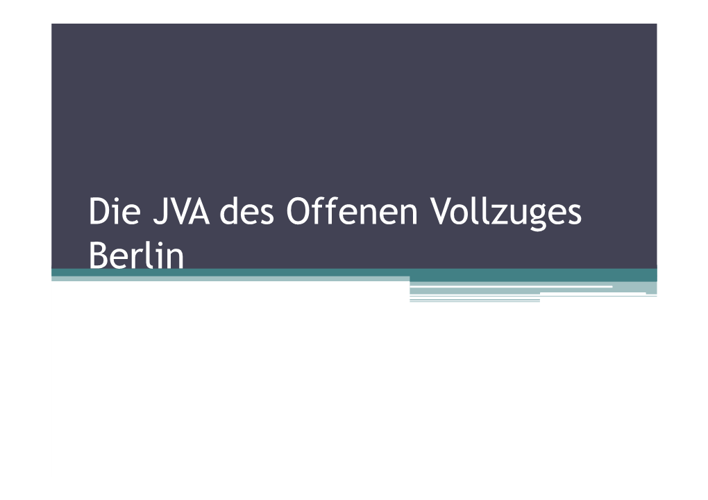 Die JVA Des Offenen Vollzuges Berlin Ablauf