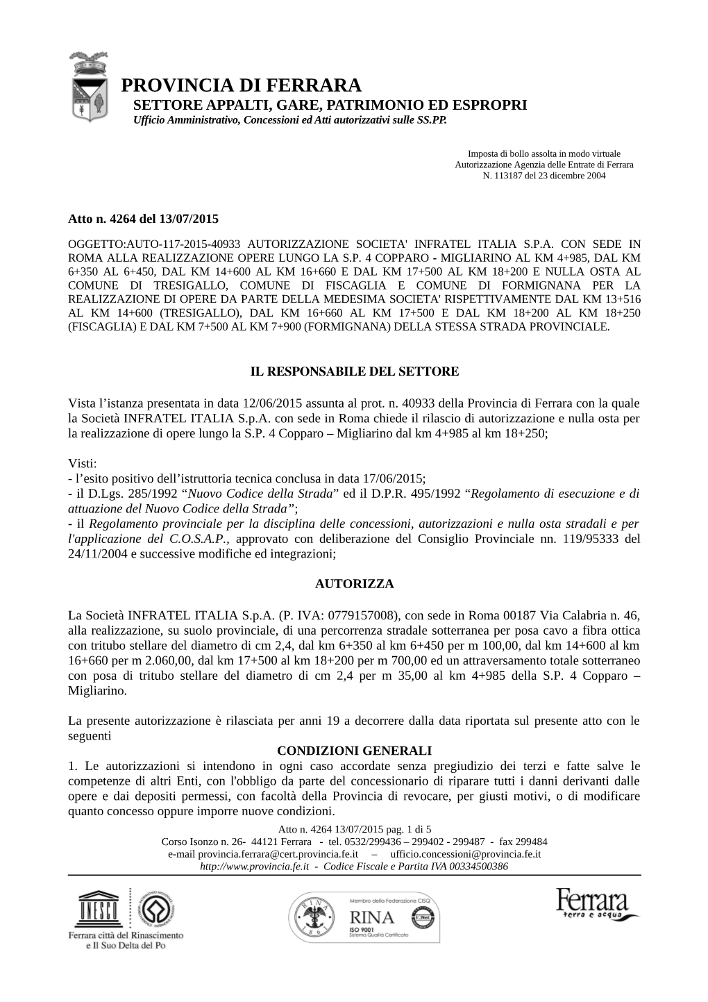 PROVINCIA DI FERRARA SETTORE APPALTI, GARE, PATRIMONIO ED ESPROPRI Ufficio Amministrativo, Concessioni Ed Atti Autorizzativi Sulle SS.PP