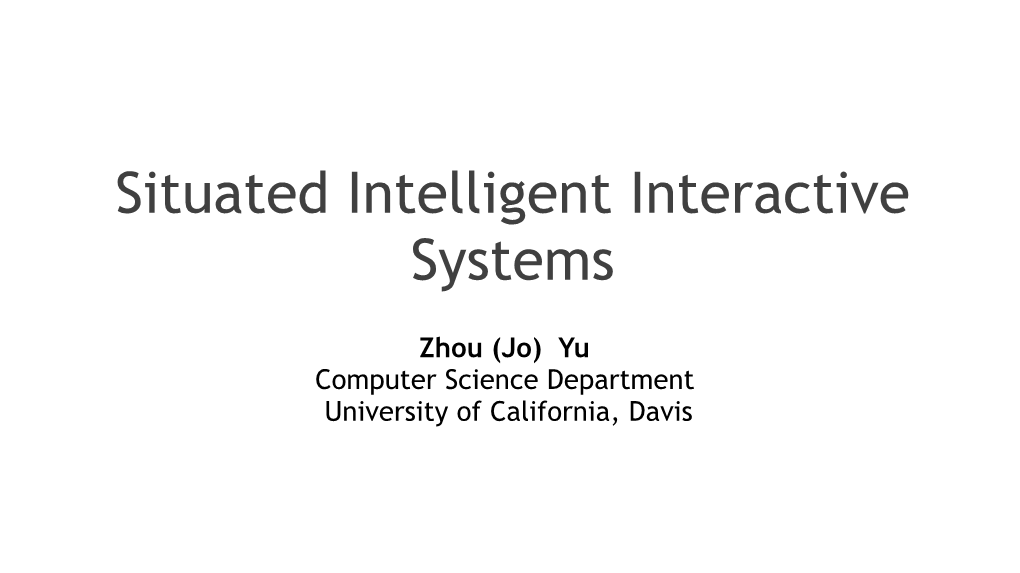 Situated Intelligent Interactive Systems