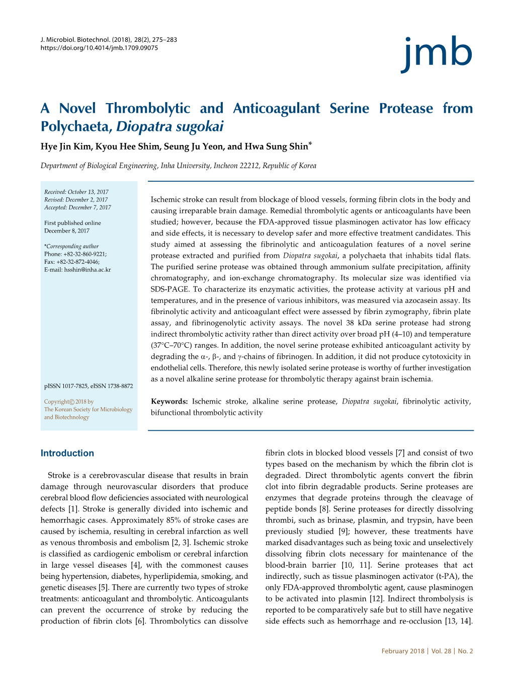 A Novel Thrombolytic and Anticoagulant Serine Protease from Polychaeta, Diopatra Sugokai Hye Jin Kim, Kyou Hee Shim, Seung Ju Yeon, and Hwa Sung Shin*