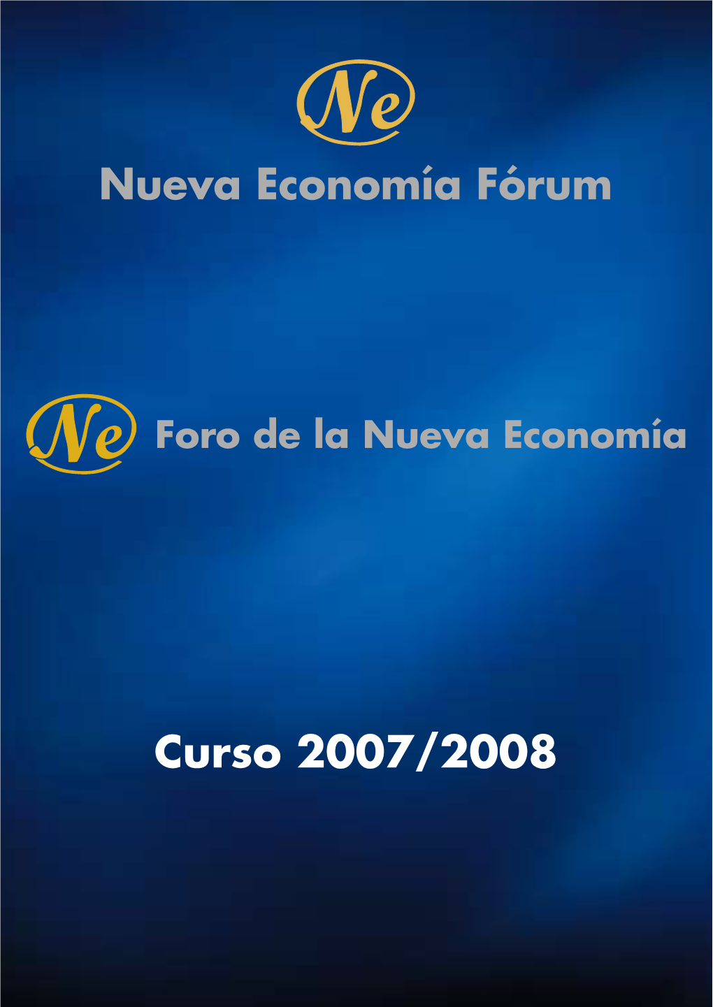 Foro De La Nueva Economía 2007-2008