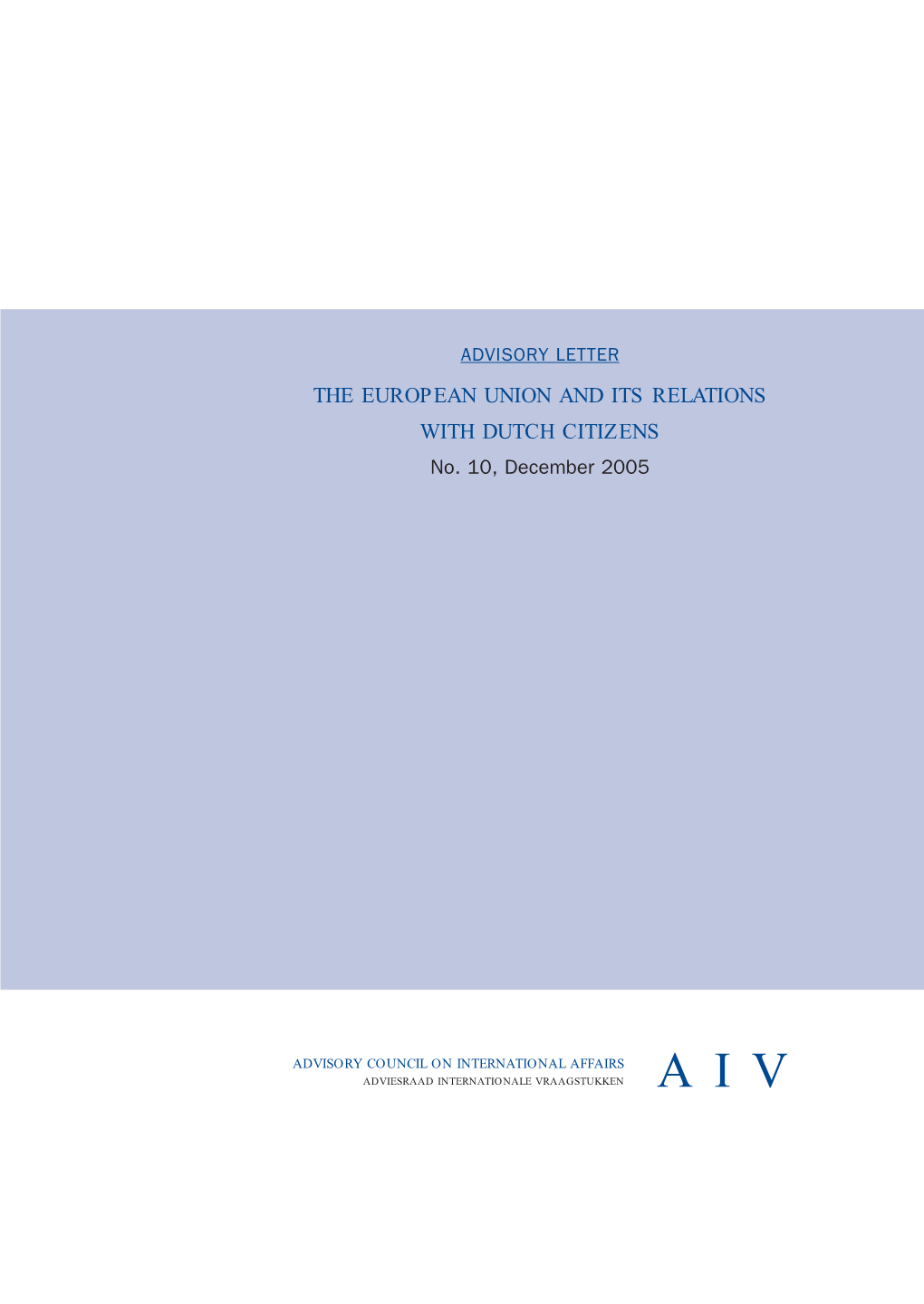 Download "Advisory Letter 10: the European Union and Its Relations with Dutch Citizens"