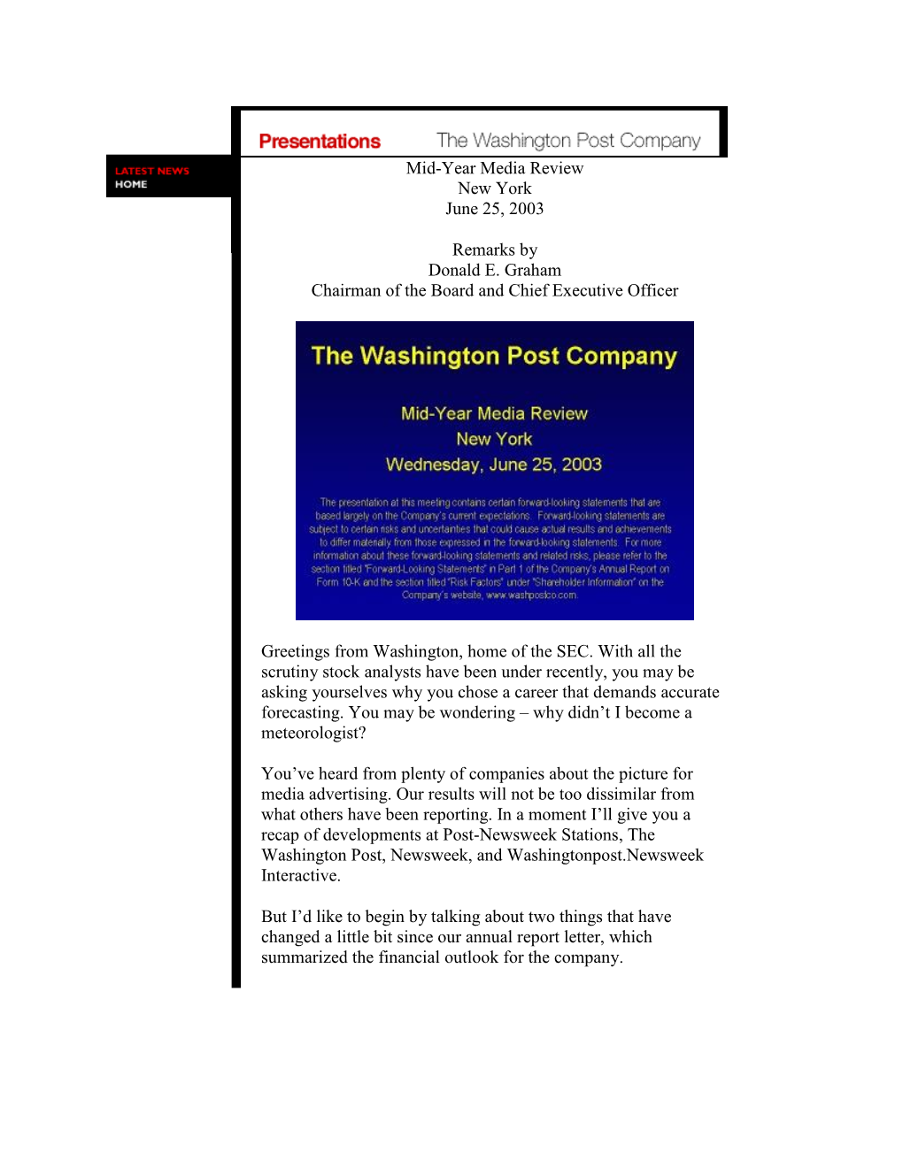 Mid-Year Media Review New York June 25, 2003 Remarks by Donald E. Graham Chairman of the Board and Chief Executive Officer Gree