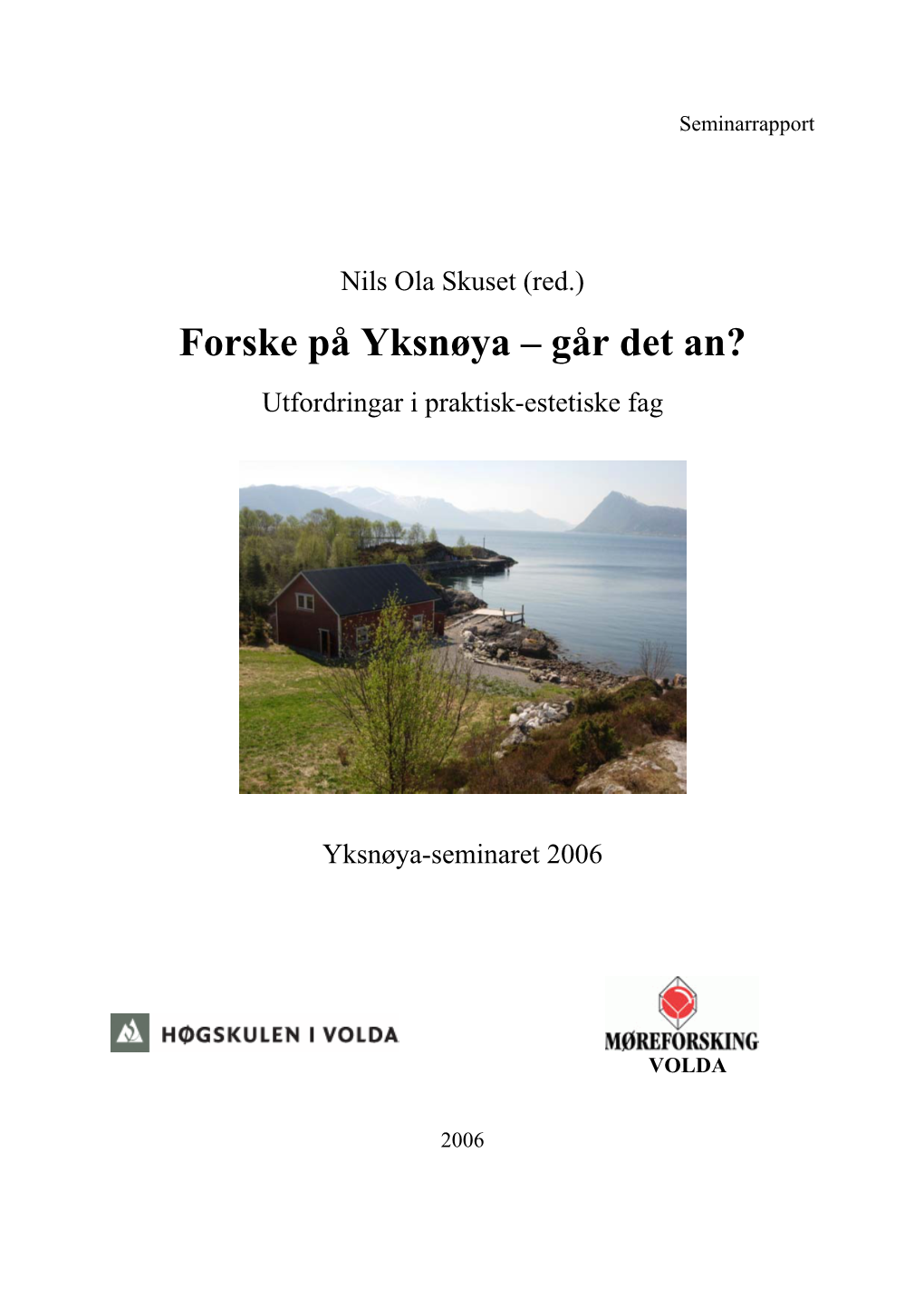 Forske På Yksnøya – Går Det An?