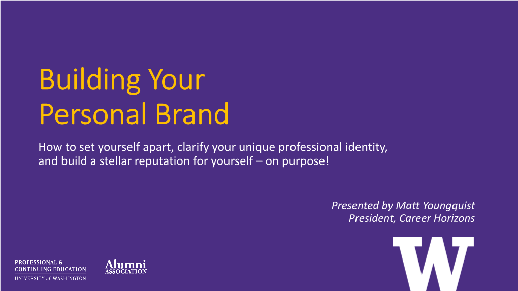 Building Your Personal Brand How to Set Yourself Apart, Clarify Your Unique Professional Identity, and Build a Stellar Reputation for Yourself – on Purpose!