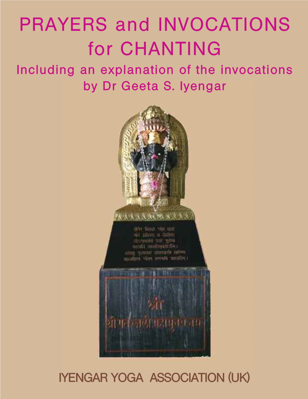 PRAYERS and INVOCATIONS for CHANTING Including an Explanation of the Invocations by Dr Geeta S