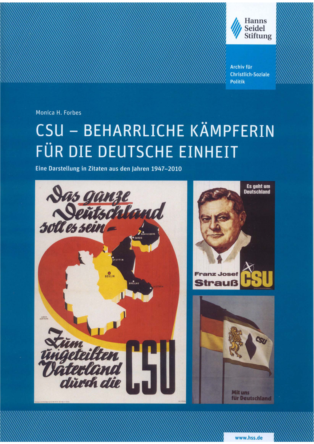 CSU – BEHARRLICHE KÄMPFERIN FÜR DIE DEUTSCHE EINHEIT Eine Darstellung in Zitaten Aus Den Jahren 1947-2010