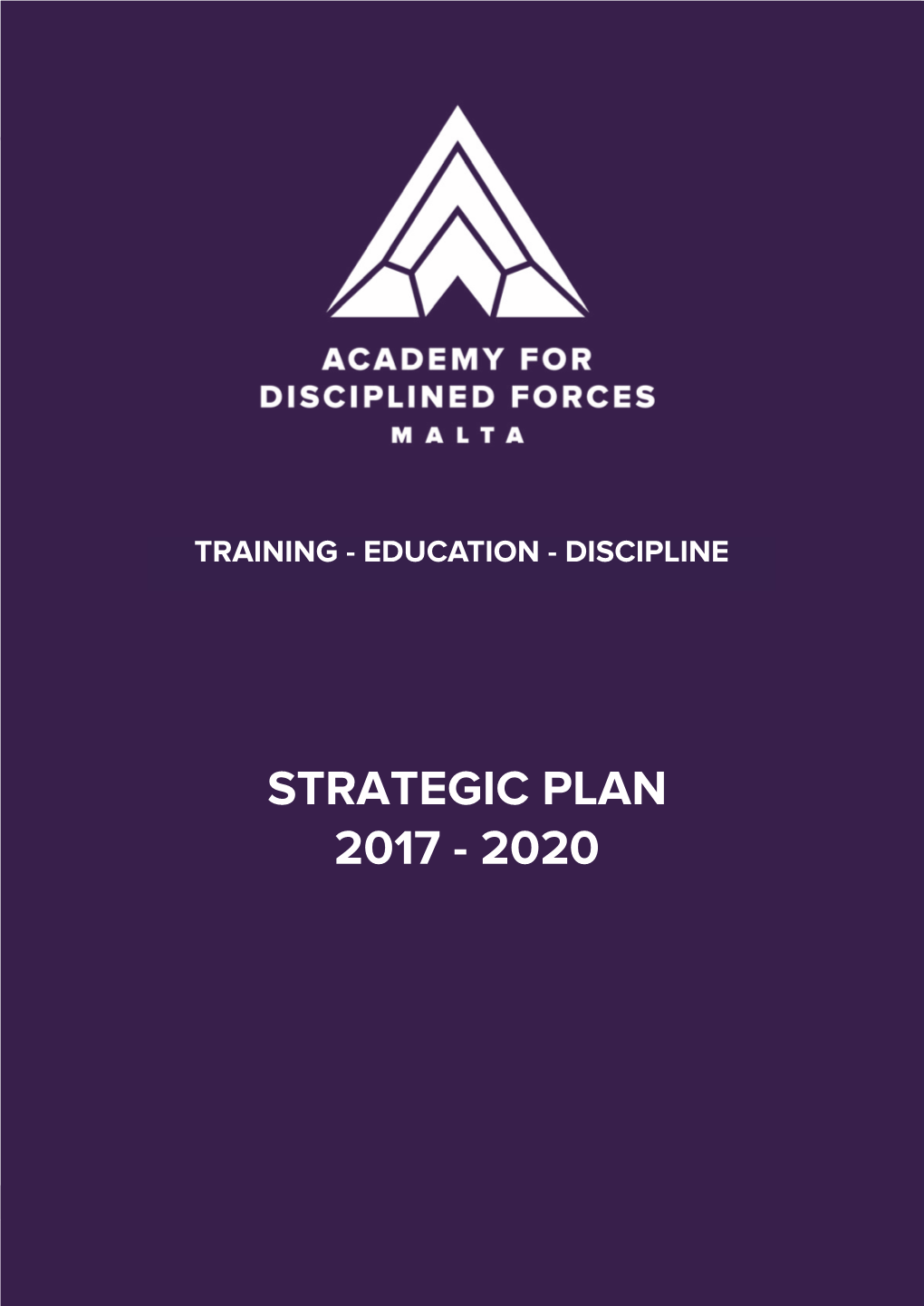 Academy for Disciplined Forces Strategic Plan 2017-2020