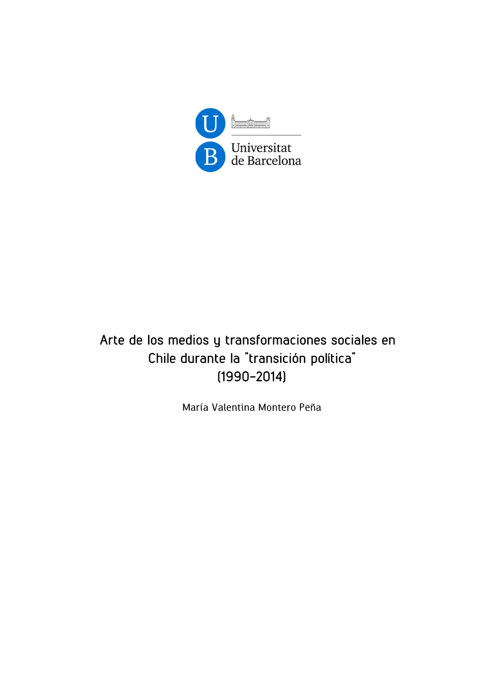 Arte De Los Medios Y Transformaciones Sociales En Chile Durante La “Transición Política” (1990-2014)