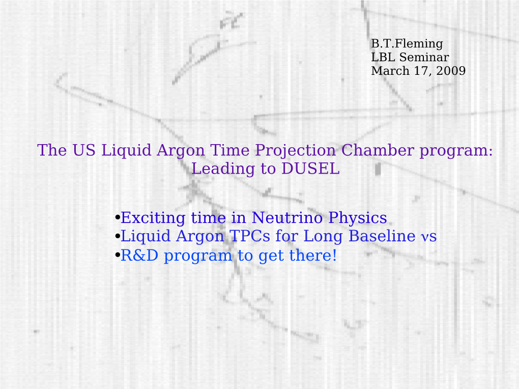 Leading to DUSEL Exciting Time in Neutrino Physics Liquid Argon Tpcs