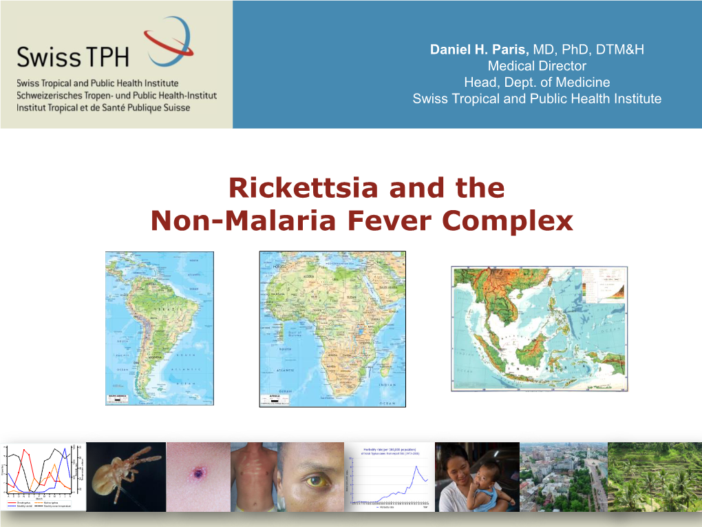 Rickettsia and the Non-Malaria Fever Complex .5 30 1500 .4 28 1000 .3 26 Proportion .2 Rainfall, Mm 500 24 Temperature, Celsius .1 22 0 0