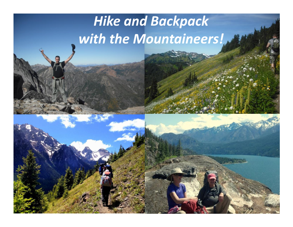 Hike and Backpack with the Mountaineers! 2017 Mountaineers Hiking Programs 2017 Mountaineers Hiking Programs