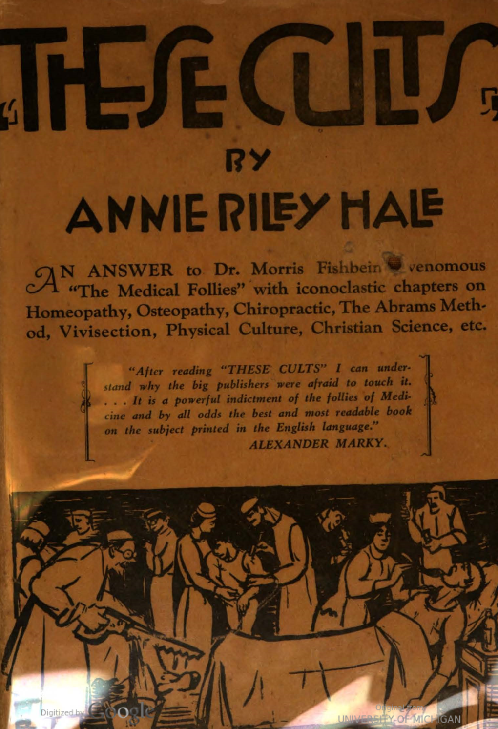 "These Cults" : an Analysis of the Foibles of Dr. Morris Fishbein's