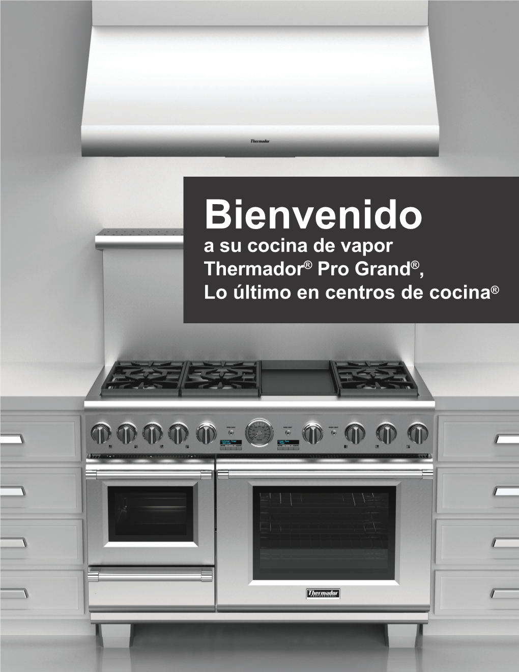 Bienvenido a Su Cocina De Vapor Thermador® Pro Grand®, Lo Último En Centros De CocinaŠ