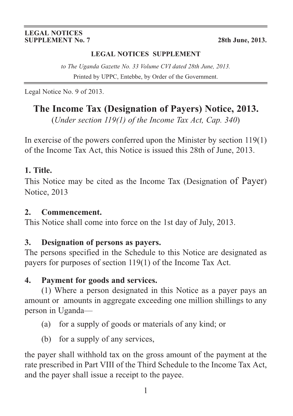 The Income Tax (Designation of Payers) Notice, 2013. (Under Section 119(1) of the Income Tax Act, Cap