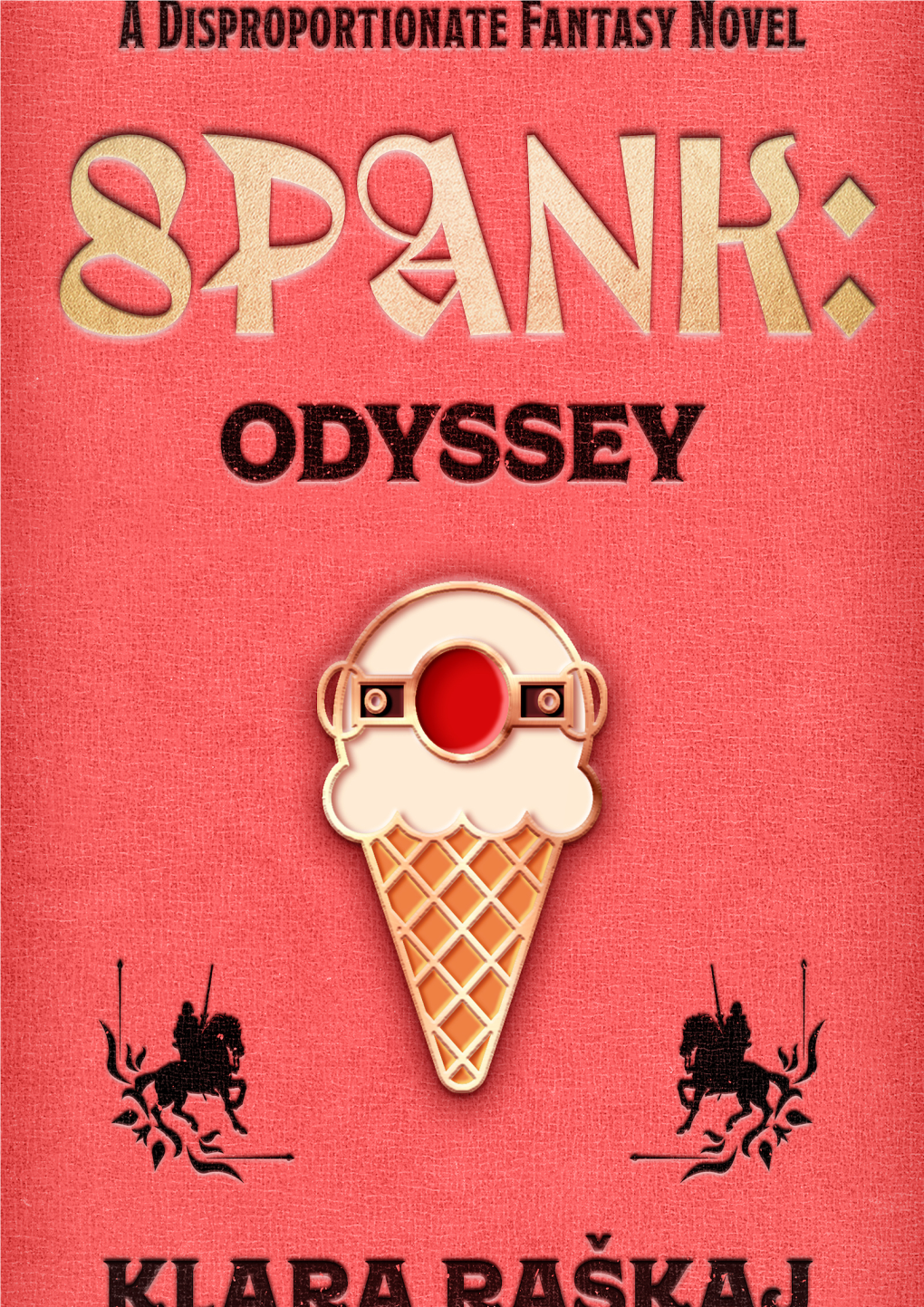 SPANK: Odyssey Klara Raškaj Copyright © 2019 Klara Raškaj All Rights Reserved