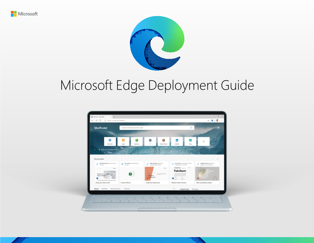 Microsoft Edge Deployment Guide Plan to Deploy the New Microsoft Edge Before Your First Broad Deployment of Microsoft Edge, Consider These Key Steps