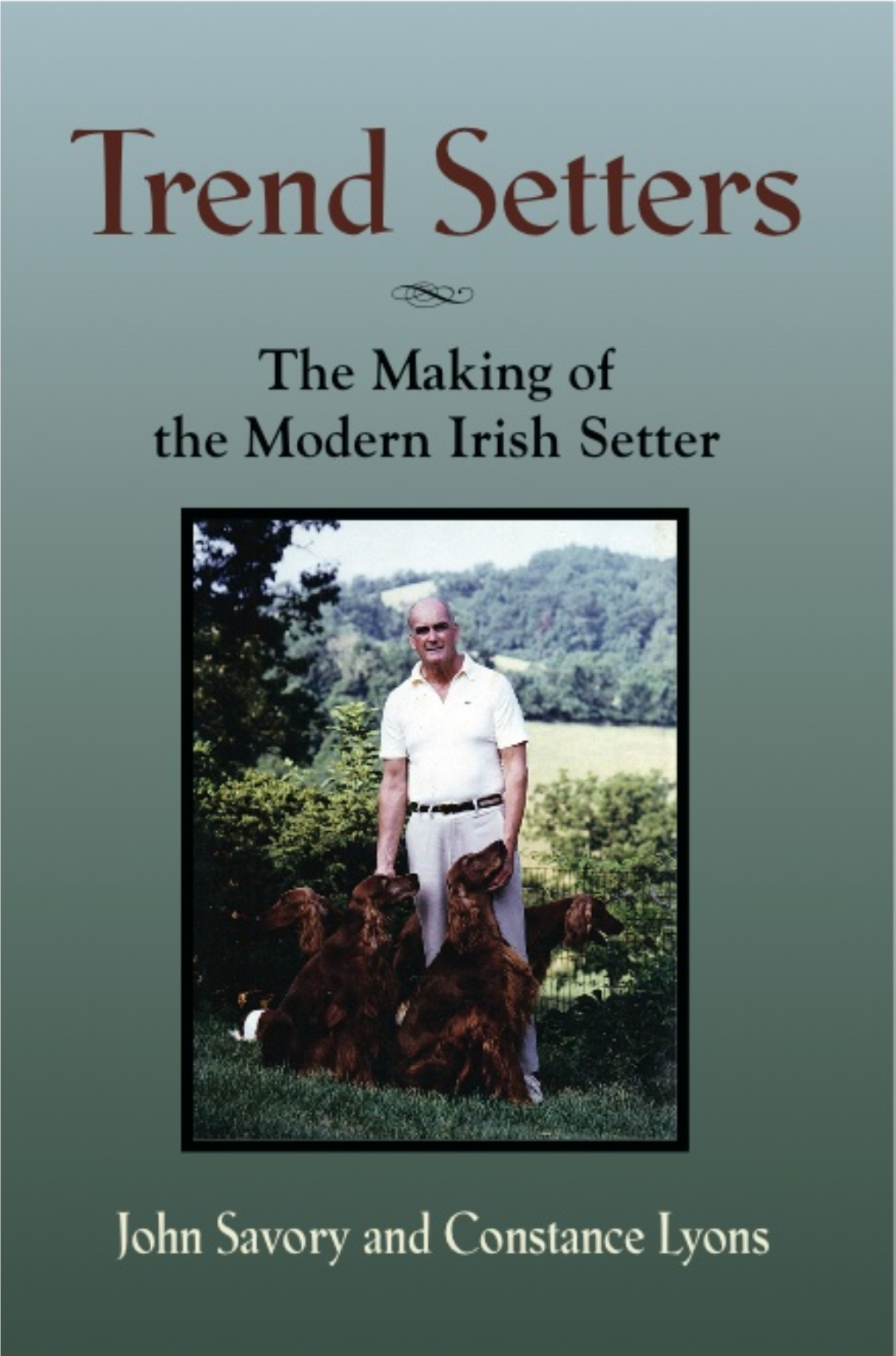 Trend Setters: the Making of the Modern Irish Setter” Flashed Onto the Screen