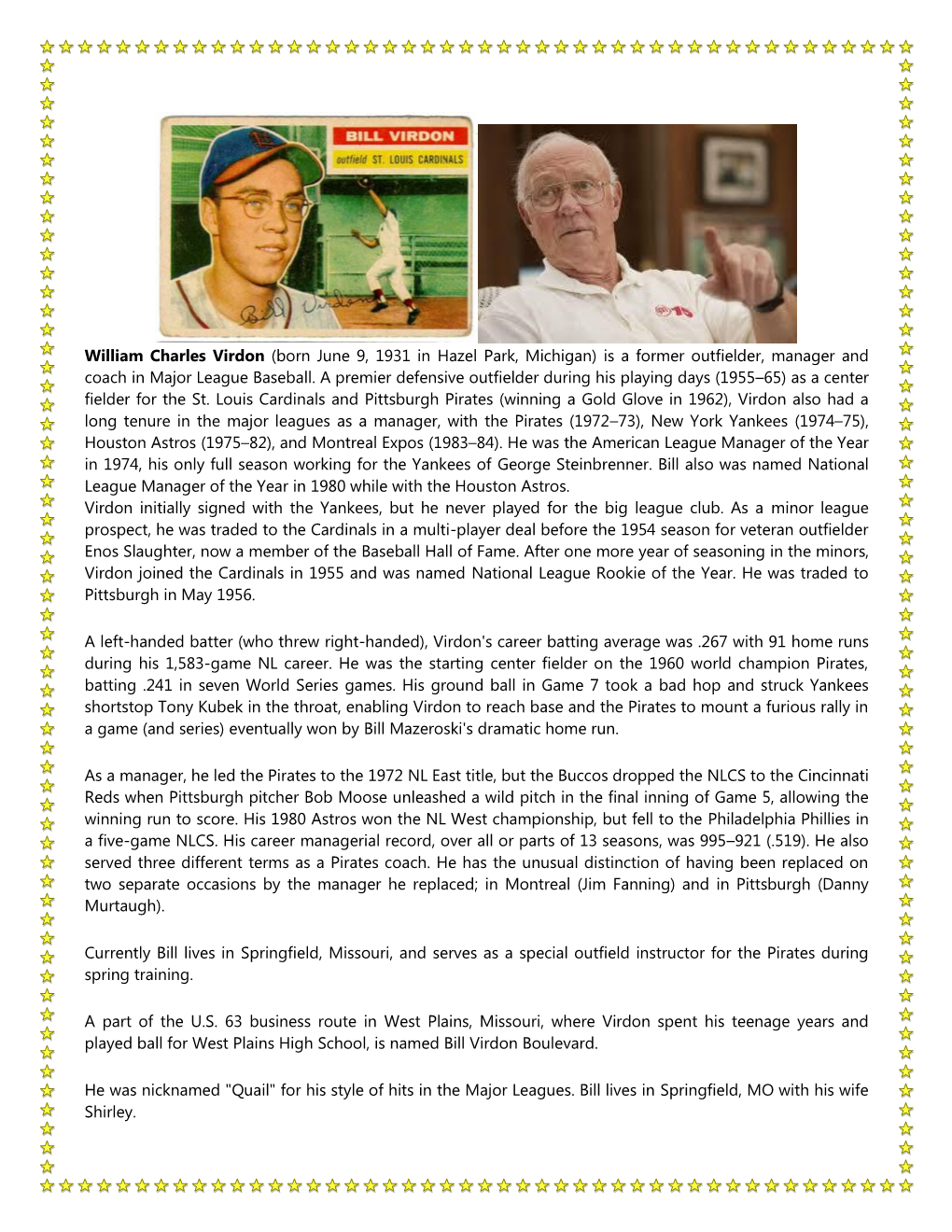 William Charles Virdon (Born June 9, 1931 in Hazel Park, Michigan) Is a Former Outfielder, Manager and Coach in Major League Baseball