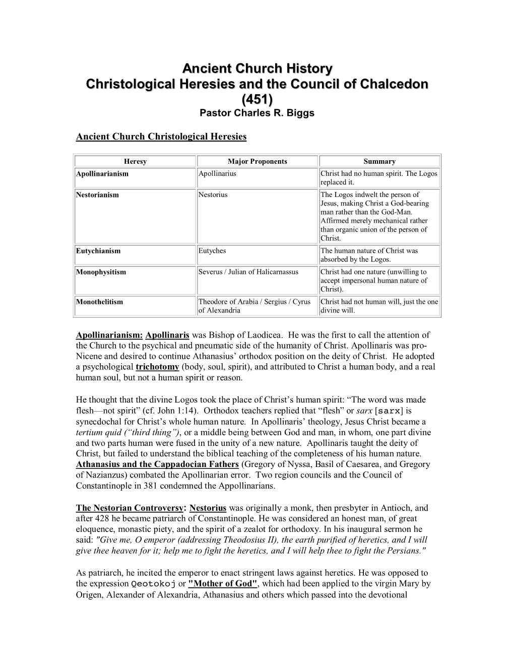 Ancient Church History Christological Heresies and the Council of Chalcedon (451) Pastor Charles R