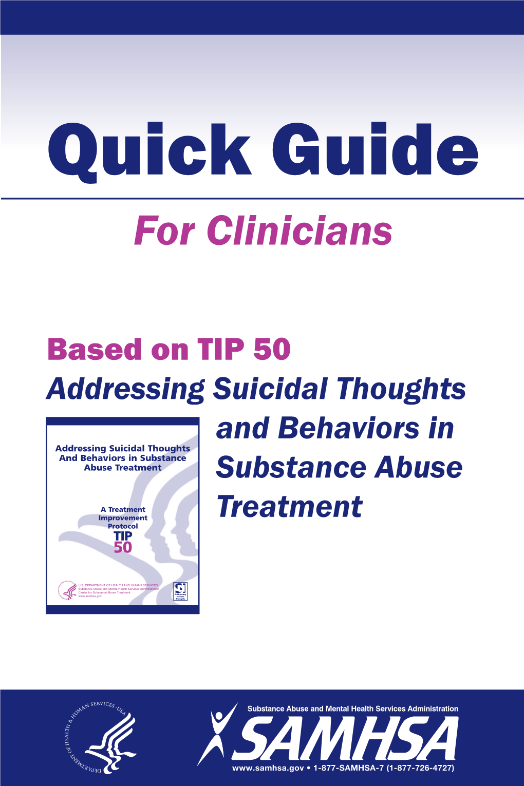 Quick Guide for Clinicians Based on TIP 50 Addressing Suicidal Thoughts and Behaviors in Substance Abuse Treamtent