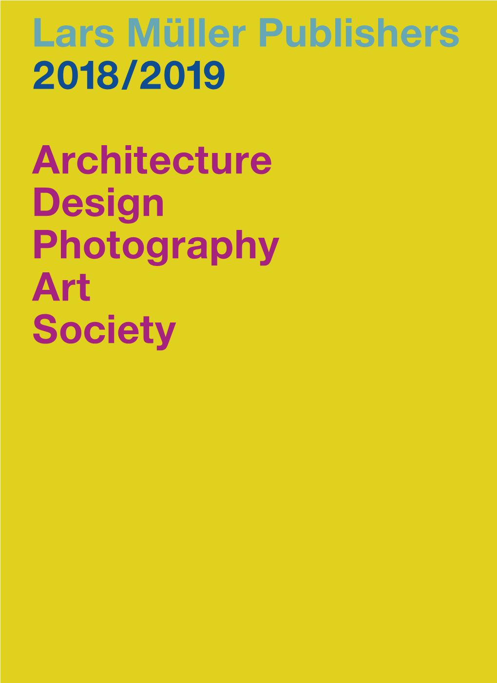 Architecture Lars Müller Publishers 2018 / 2019 Architecture Design