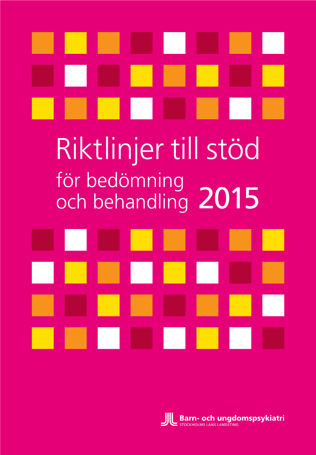 Riktlinjer Till Stöd För Bedömning Och Behandling 2015