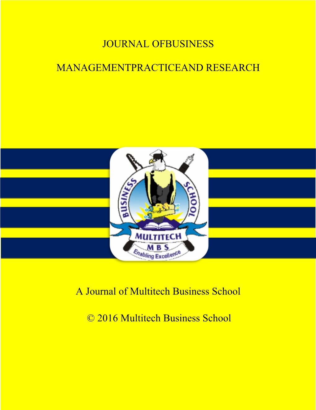 Journal of Business Management Practice and Research (JBMPR) Vol. 1 Issue 1 2016. ISBN: 978-9970-9423-0-5