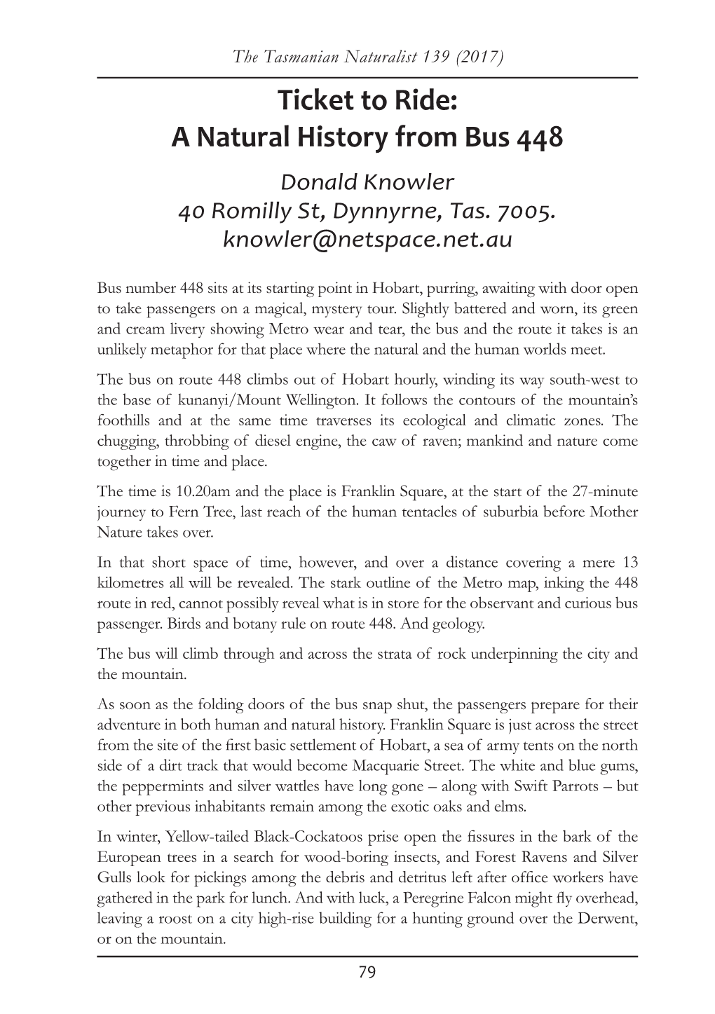 Ticket to Ride: a Natural History from Bus 448 Donald Knowler 40 Romilly St, Dynnyrne, Tas
