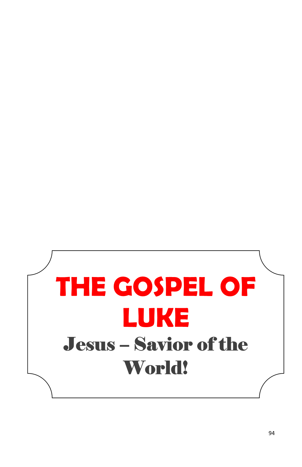 The Gospel of Luke Is Particularly Written to a Disciple Named Theophilus, Who Was Probably a New Believer in the Lord Jesus Christ