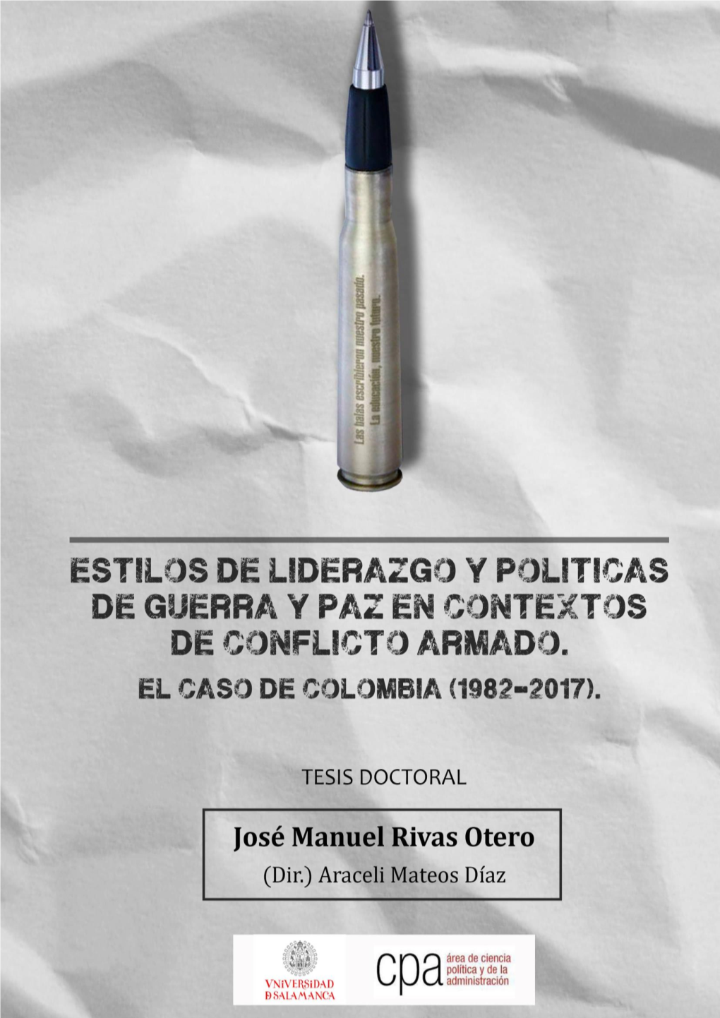 Estilos De Liderazgo Y Políticas De Guerra Y Paz En Contextos De Conflicto Armado El Caso De Colombia (1982-2017)