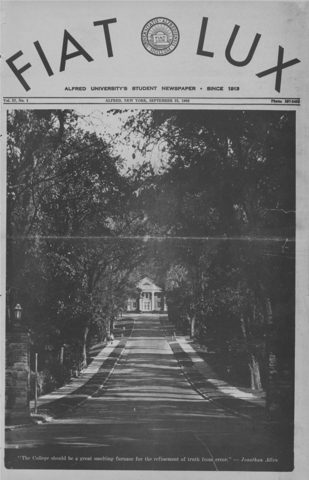 Vol. 57, No. 1 ALFRED, NEW YORK, SEPTEMBER 23, 1969 Ffcoae »7-5403 Miles Warns Against Legislation to Every Season, Turn