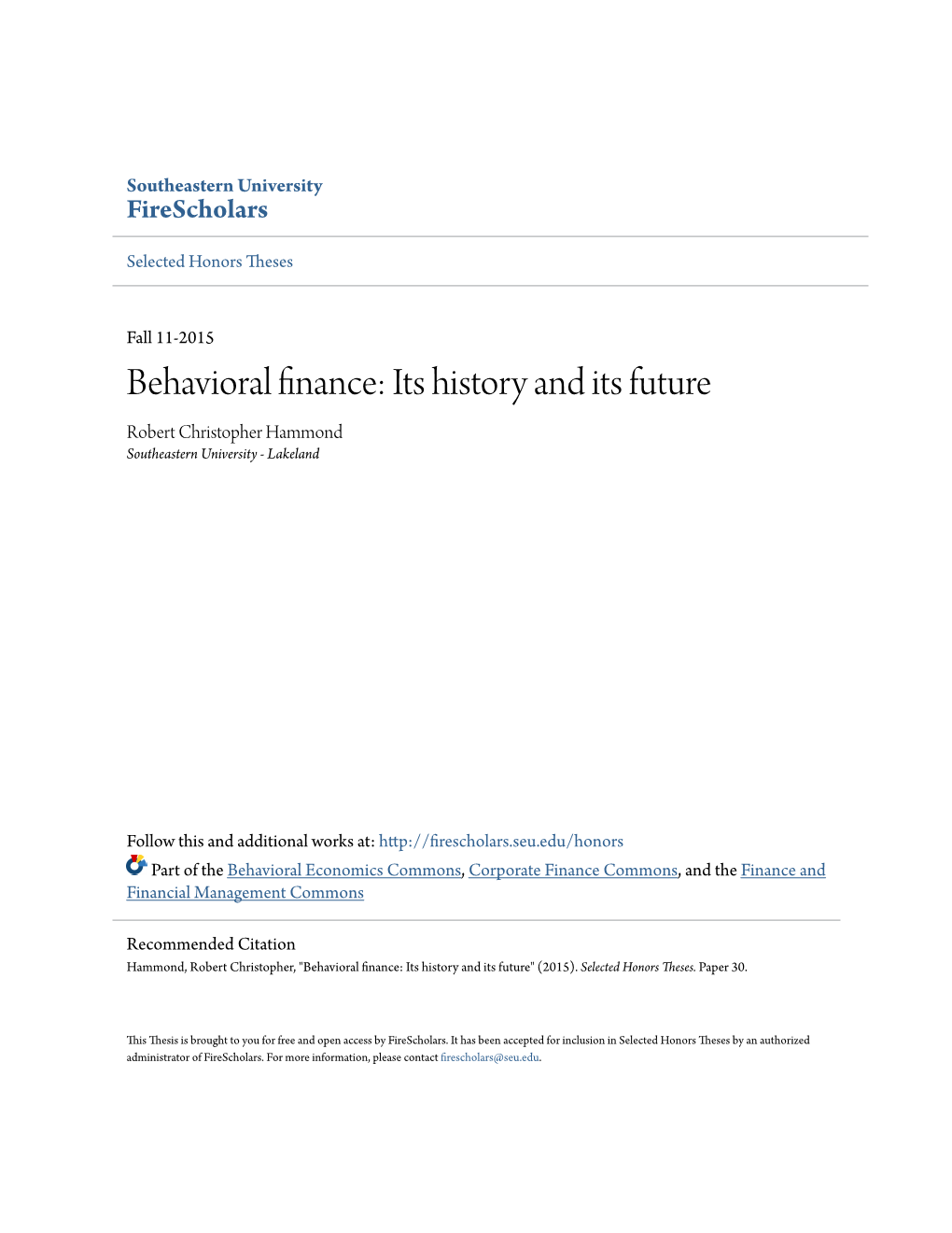 Behavioral Finance: Its History and Its Future Robert Christopher Hammond Southeastern University - Lakeland