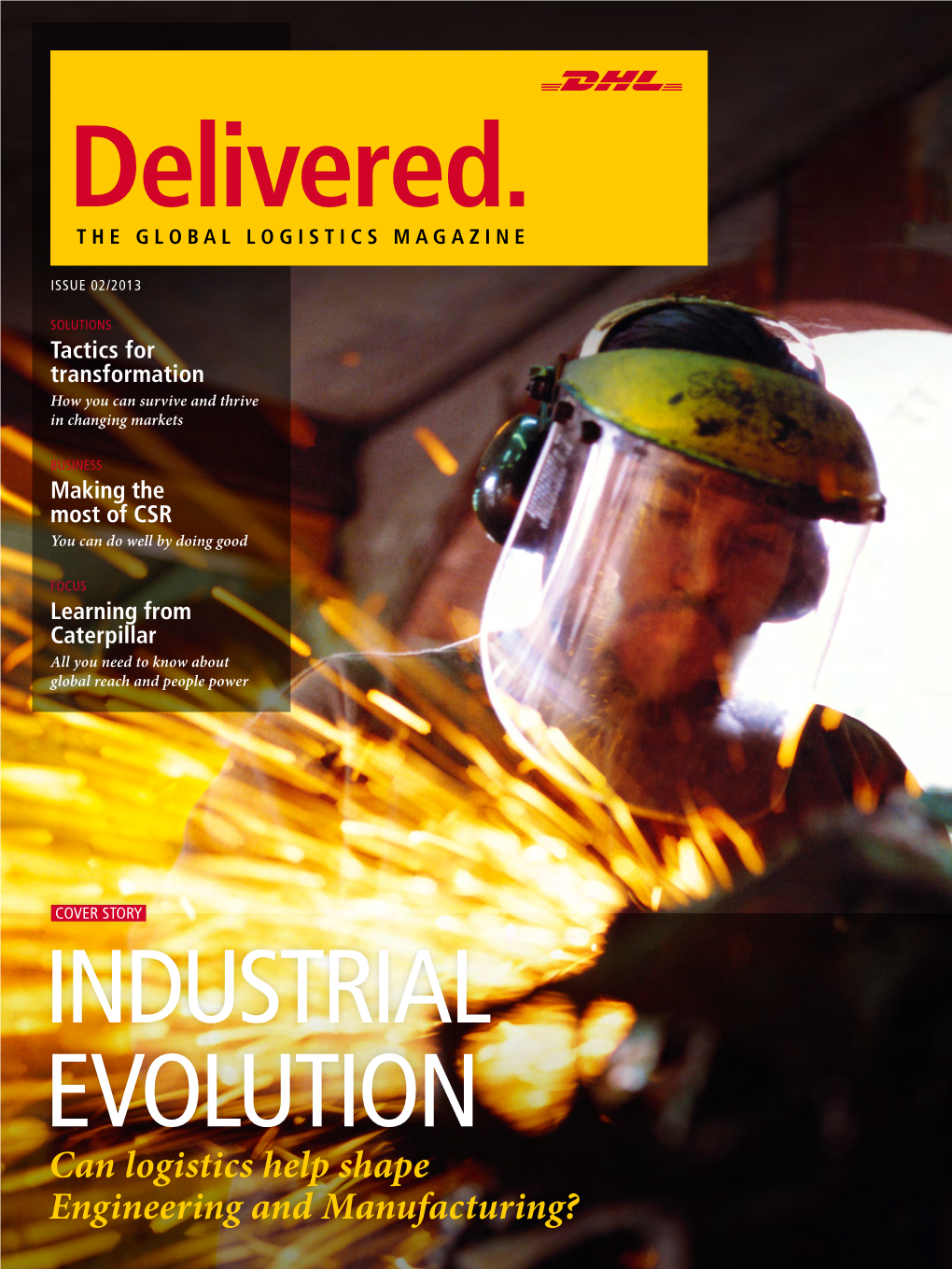 INDUSTRIAL EVOLUTION Can Logistics Help Shape Engineering and Manufacturing? CONTENTS | 3 2 | WELCOME