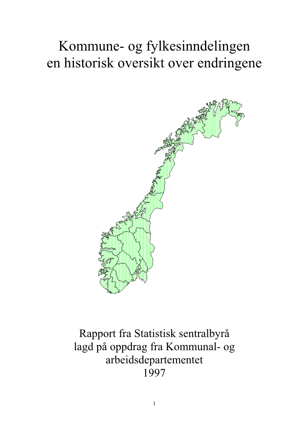 Kommune- Og Fylkesinndelingen En Historisk Oversikt Over Endringene