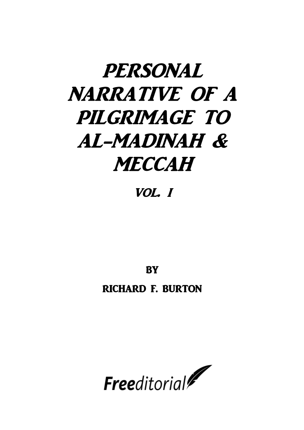 PERSONAL NARRATIVE of a PILGRIMAGE to AL-MADINAH & MECCAH Vol