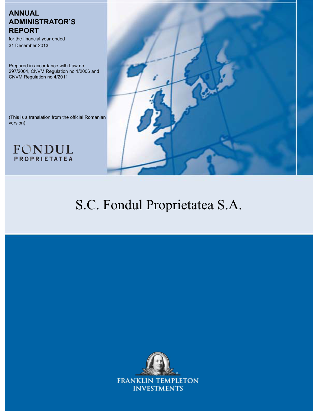 S.C. Fondul Proprietatea S.A. Worldreginfo - 983E7414-63C8-412F-A20c-E03d0fb3193a FONDUL PROPRIETATEA S.A