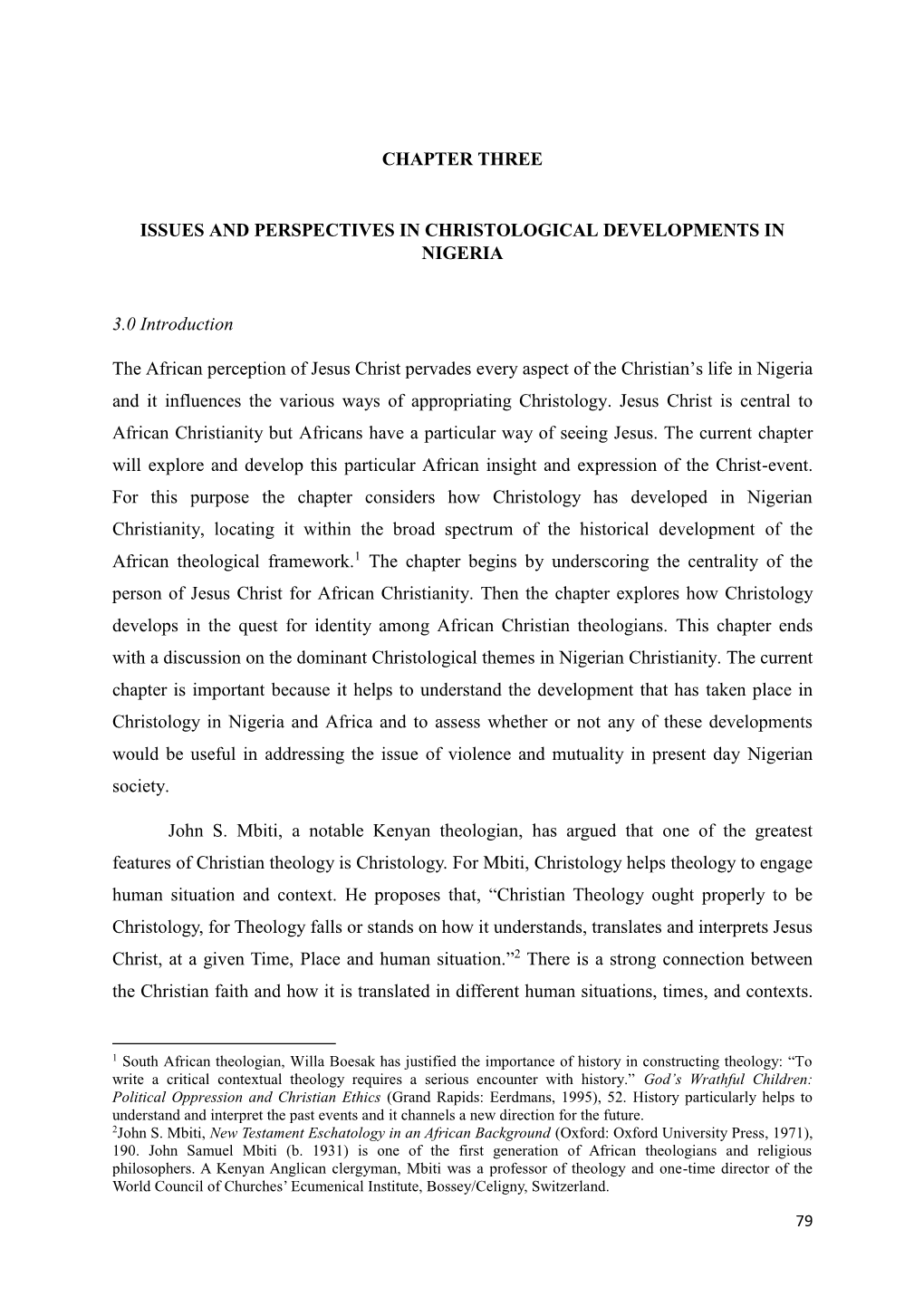 CHAPTER THREE ISSUES and PERSPECTIVES in CHRISTOLOGICAL DEVELOPMENTS in NIGERIA 3.0 Introduction the African Perception of Jesu