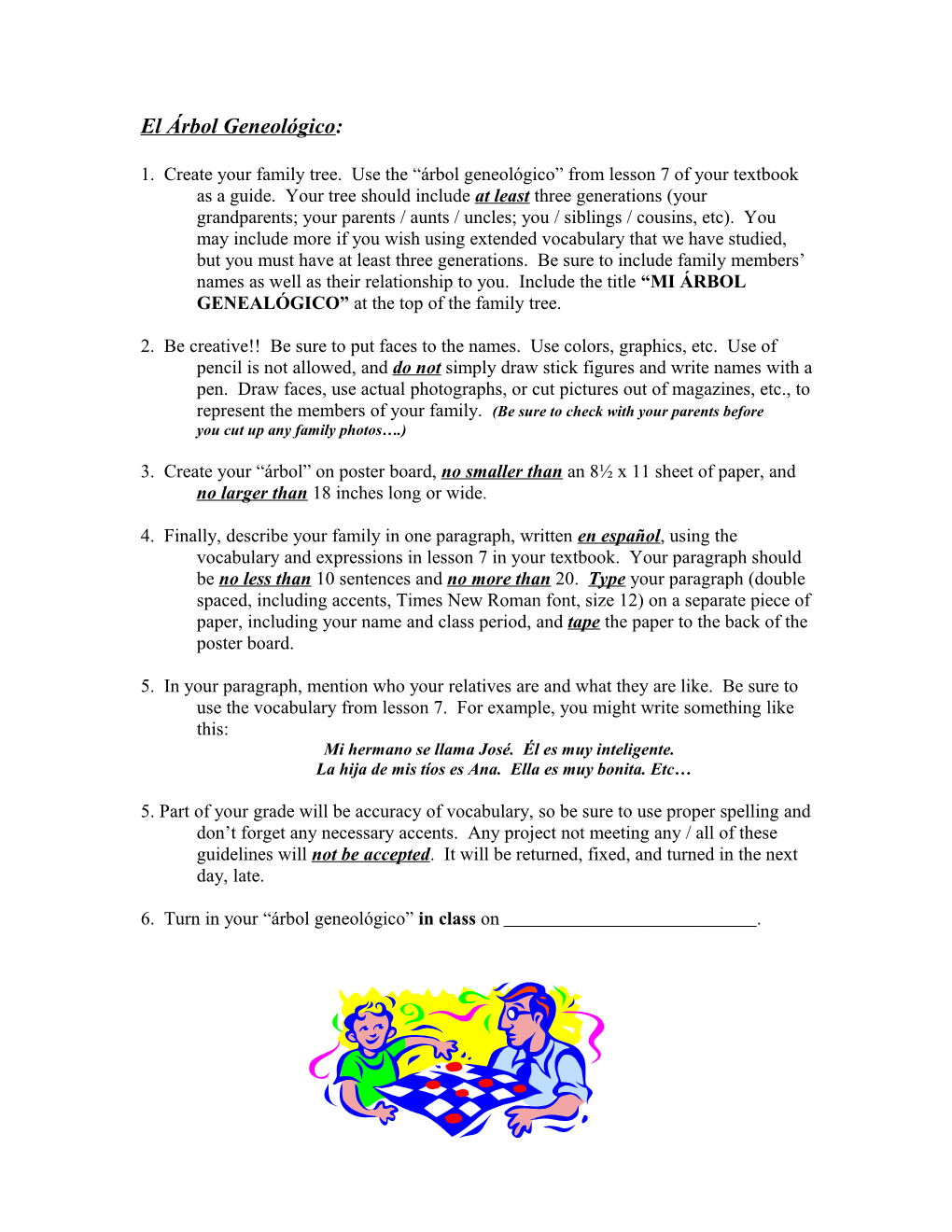 1. Create Your Family Tree. Use the Árbol Geneológico from Lesson 7 of Your Textbook