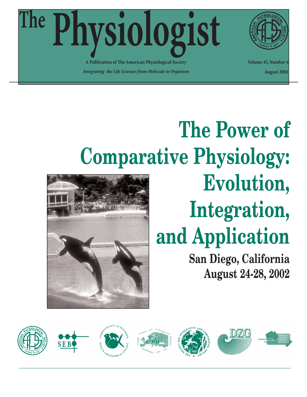 Physiologist a Publication of the American Physiological Society Volume 45, Number 4 Integrating the Life Sciences from Molecule to Organism August 2002