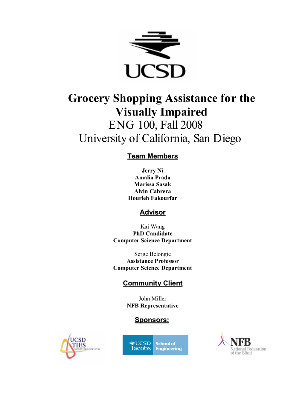 Grocery Shopping Assistance for the Visually Impaired ENG 100, Fall 2008 University of California, San Diego