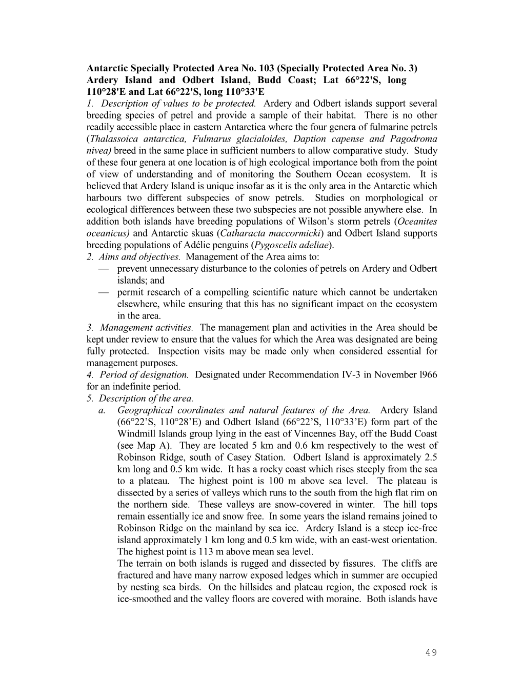 Antarctic Specially Protected Area No. 103 (Specially Protected Area No. 3) Ardery Island and Odbert Island, Budd Coast; Lat 66