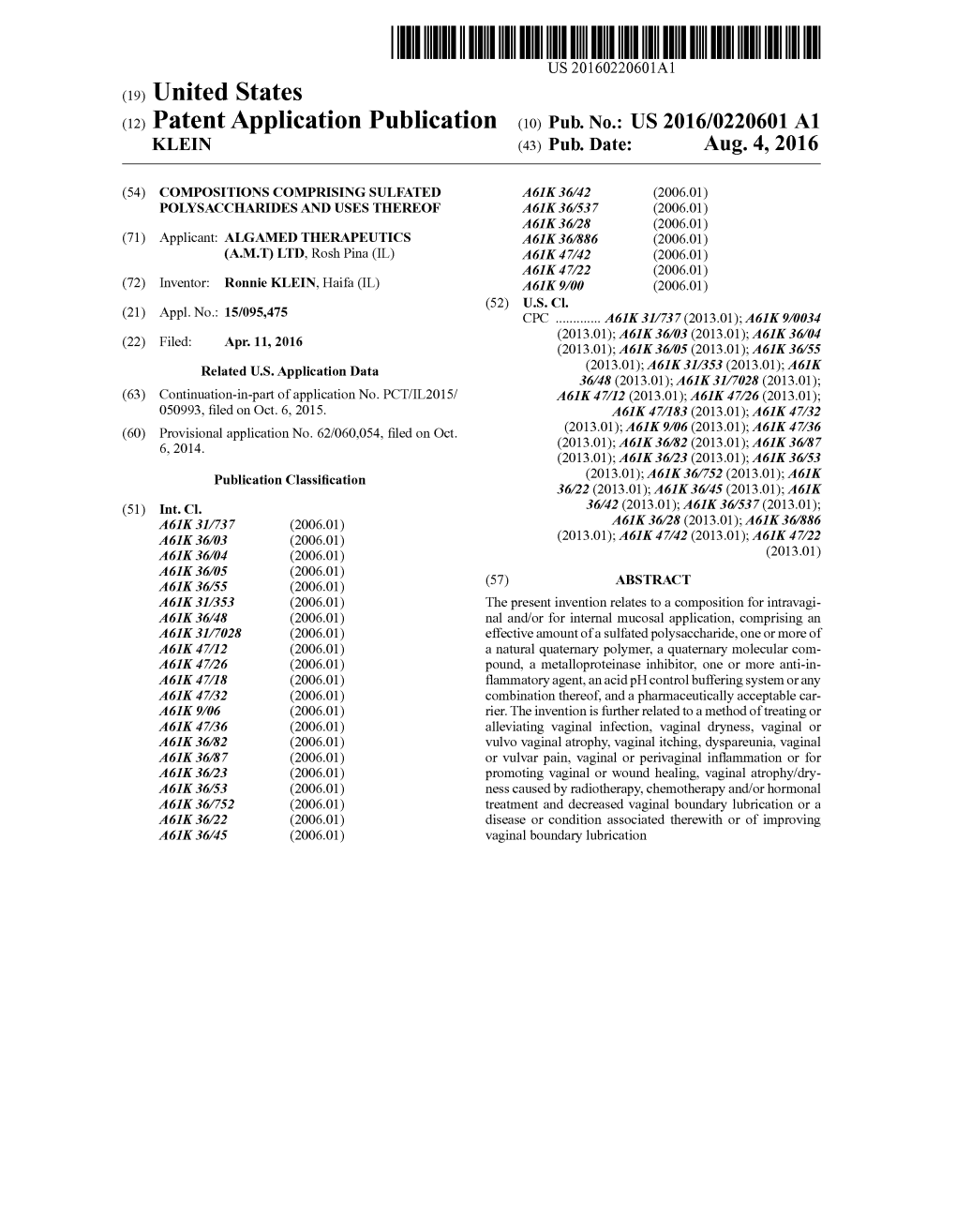 (12) Patent Application Publication (10) Pub. No.: US 2016/0220601 A1 KLEN (43) Pub